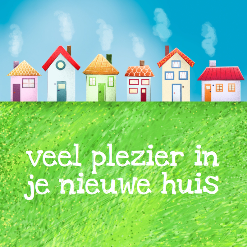 v d nieuw huis nieuw huis kaart felicitatiekaarten kaartje2go v d nieuw huis nieuw huis kaart felicitatiekaarten kaartje2go